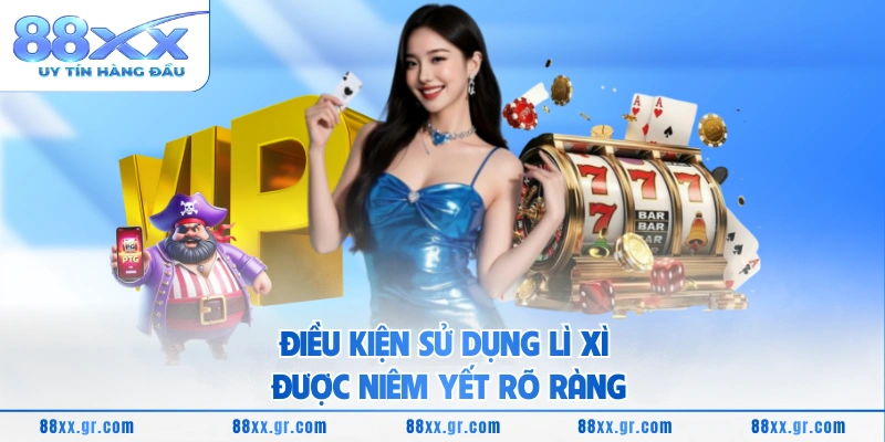 Điều kiện sử dụng lì xì được niêm yết rõ ràng