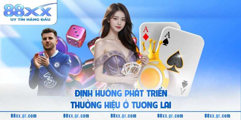 Định hướng phát triển thưởng hiệu ở tương lai 