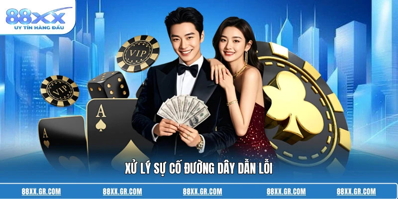 Xử lý sự cố đường dây dẫn lỗi